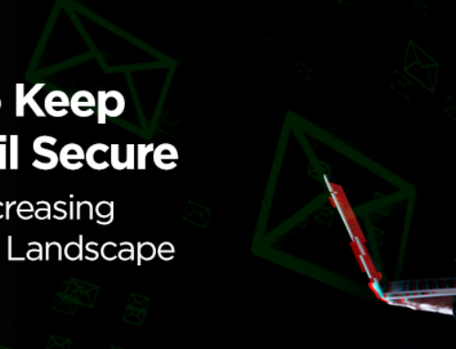 3 Ways to Keep Your Email Secure in an Ever-Increasing Cyber Threat Landscape
