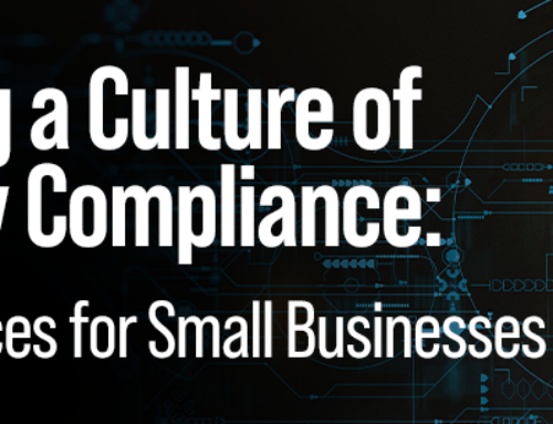 Creating a Culture of Security Compliance: Best Practices for Small Businesses
